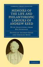 Memoirs of the Life and Philanthropic Labours of Andrew Reed, D.D.: With Selections from his Journals