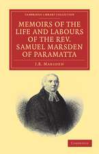 Memoirs of the Life and Labours of the Rev. Samuel Marsden of Paramatta, Senior Chaplain of New South Wales: And of his Early Connexion with the Missions to New Zealand and Tahiti