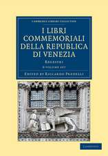 I libri commemoriali della Republica di Venezia 8 Volume Set: Regestri