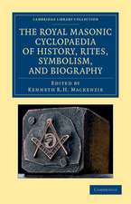 The Royal Masonic Cyclopaedia of History, Rites, Symbolism, and Biography