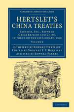 Hertslet's China Treaties: Treaties, etc., between Great Britain and China in Force on the 1st January, 1908