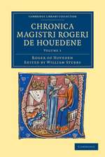 Chronica magistri Rogeri de Houedene: Volume 1