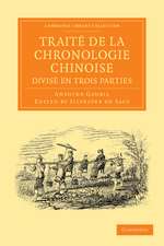 Traité de la chronologie chinoise, divisé en trois parties