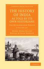 The History of India, as Told by its Own Historians 8 Volume Set: The Muhammadan Period