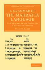 A Grammar of the Mahratta Language: To Which Are Added Dialogues on Familiar Subjects