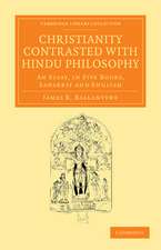 Christianity Contrasted with Hindu Philosophy: An Essay, in Five Books, Sanskrit and English