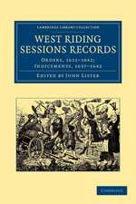 West Riding Sessions Records: Orders, 1611–1642; Indictments, 1637–1642