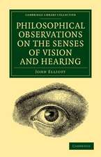 Philosophical Observations on the Senses of Vision and Hearing: To Which Are Added, a Treatise on Harmonic Sounds, and an Essay on Combustion and Animal Heat