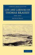 Life and Labours of Thomas Brassey: 1805–1870