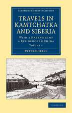 Travels in Kamtchatka and Siberia: With a Narrative of a Residence in China