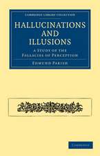 Hallucinations and Illusions: A Study of the Fallacies of Perception