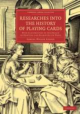 Researches into the History of Playing Cards: With Illustrations of the Origin of Printing and Engraving on Wood