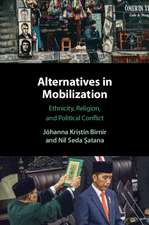 Alternatives in Mobilization: Ethnicity, Religion, and Political Conflict