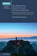 The Prudential Carve-Out for Financial Services: Rationale and Practice in the GATS and Preferential Trade Agreements