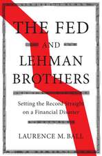 The Fed and Lehman Brothers: Setting the Record Straight on a Financial Disaster