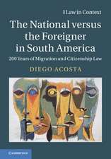 The National versus the Foreigner in South America: 200 Years of Migration and Citizenship Law