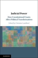 Judicial Power: How Constitutional Courts Affect Political Transformations