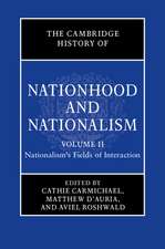 The Cambridge History of Nationhood and Nationalism: Volume 2, Nationalism's Fields of Interaction