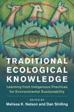 Traditional Ecological Knowledge: Learning from Indigenous Practices for Environmental Sustainability