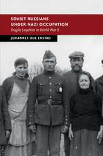 Soviet Russians under Nazi Occupation: Fragile Loyalties in World War II