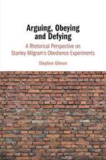 Arguing, Obeying and Defying: A Rhetorical Perspective on Stanley Milgram's Obedience Experiments