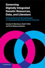 Governing Digitally Integrated Genetic Resources, Data, and Literature: Global Intellectual Property Strategies for a Redesigned Microbial Research Commons