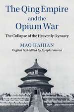 The Qing Empire and the Opium War: The Collapse of the Heavenly Dynasty