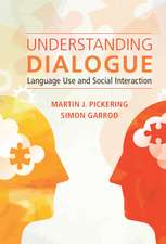 Understanding Dialogue: Language Use and Social Interaction