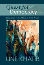 Quest for Democracy: Liberalism in the Modern Arab World