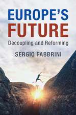 Europe's Future: Decoupling and Reforming