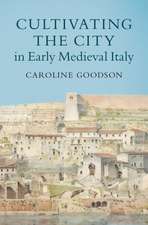 Cultivating the City in Early Medieval Italy