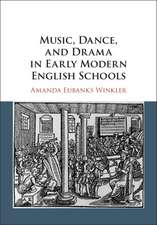 Music, Dance, and Drama in Early Modern English Schools