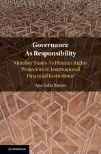 Governance As Responsibility: Member States As Human Rights Protectors in International Financial Institutions