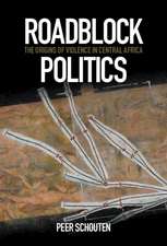 Roadblock Politics: The Origins of Violence in Central Africa