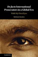 De facto International Prosecutors in a Global Era: With My Own Eyes