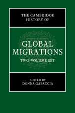 The Cambridge History of Global Migrations 2 Volume Hardback Set