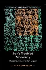 Iran's Troubled Modernity: Debating Ahmad Fardid's Legacy