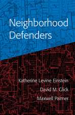 Neighborhood Defenders: Participatory Politics and America's Housing Crisis