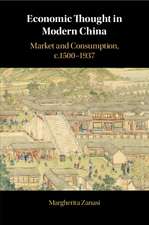 Economic Thought in Modern China: Market and Consumption, c.1500–1937