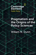 Pragmatism and the Origins of the Policy Sciences: Rediscovering Lasswell and the Chicago School