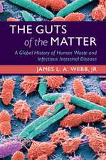 The Guts of the Matter: A Global History of Human Waste and Infectious Intestinal Disease