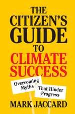 The Citizen's Guide to Climate Success: Overcoming Myths that Hinder Progress