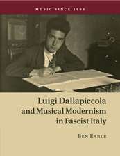 Luigi Dallapiccola and Musical Modernism in Fascist Italy