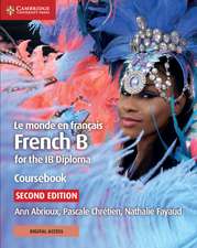 Le monde en français Coursebook with Digital Access (2 Years): French B for the IB Diploma