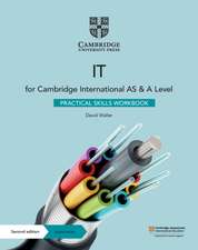 Cambridge International AS & A Level IT Practical Skills Workbook with Digital Access (2 Years)