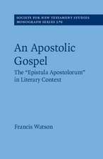 An Apostolic Gospel: The 'Epistula Apostolorum' in Literary Context