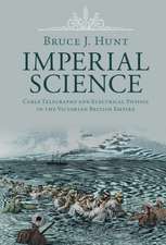 Imperial Science: Cable Telegraphy and Electrical Physics in the Victorian British Empire