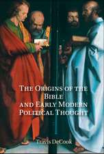 The Origins of the Bible and Early Modern Political Thought: Revelation and the Boundaries of Scripture