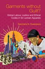 Garments without Guilt?: Global Labour Justice and Ethical Codes in Sri Lankan Apparels