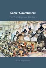 Secret Government: The Pathologies of Publicity